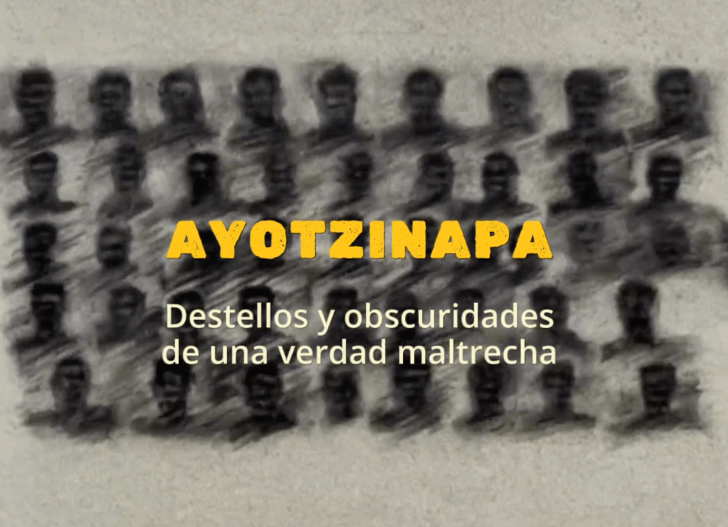 Ayotzinapa: destellos y obscuridades de una verdad maltrecha